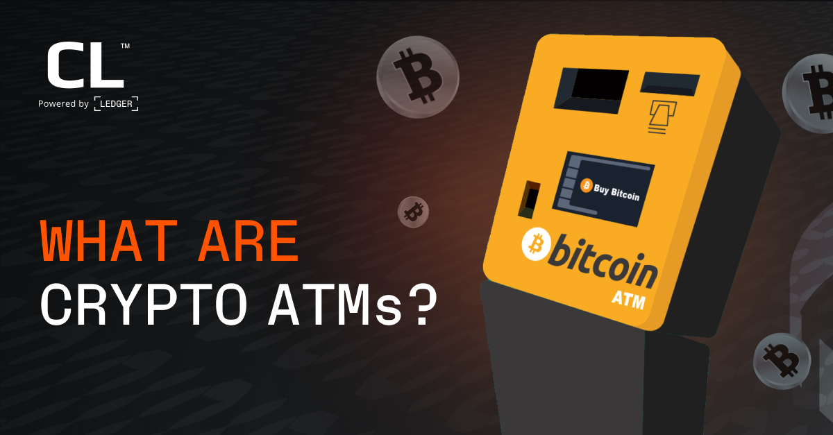What Are Crypto ATMs?